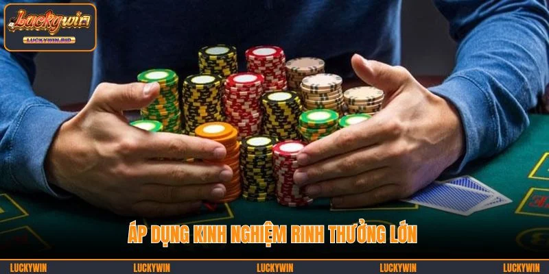 Hãy áp dụng các mẹo chơi casino LUCKYWIN ngay