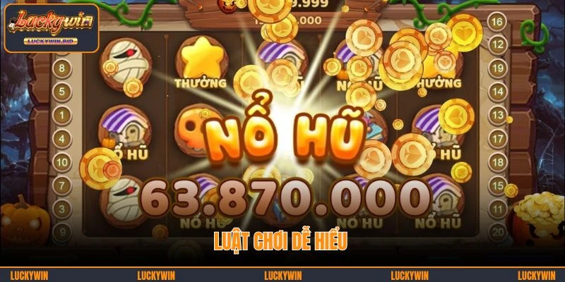 Luật chơi nổ hũ LUCKYWIN vô cùng dễ tiếp cận