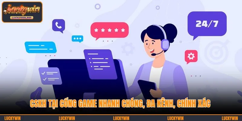 CSKH tại cổng game nhanh chóng, đa kênh, chính xác